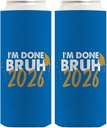 Graduation Drink Cooler Class of 2026 I'm Done Bruh 2026 2-Pack Ultra Slim Can Thermocoolers