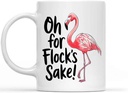 Gift Design for Hire, Oh for Flocks Sake Funny her Father&amp39s Day Gift him 11 Oz White Ceramic Coffee Mug